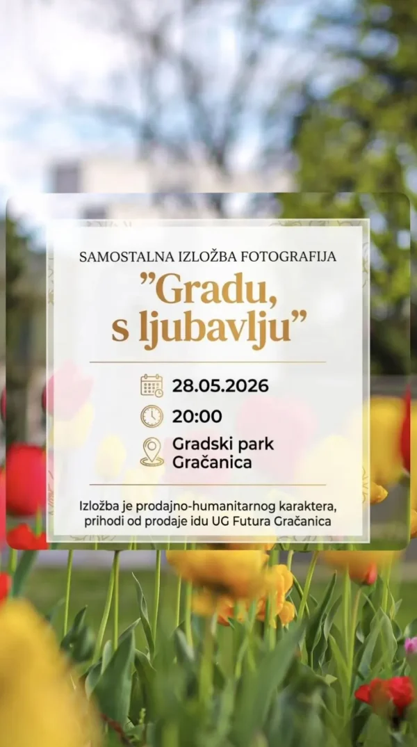 Plakat za samostalnu izložbu fotografija pod nazivom "Gradu, s ljubavlju", koja se održava 28.05.2026. u 20:00 sati u Gradskom parku Gračanica. Izložba ima prodajno-humanitarni karakter.