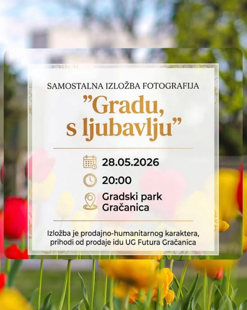 Pozivnica za samostalnu izložbu fotografija "Gradu, s ljubavlju" u Gračanici 28. maja 2026. u 20:00h u Gradskom parku.