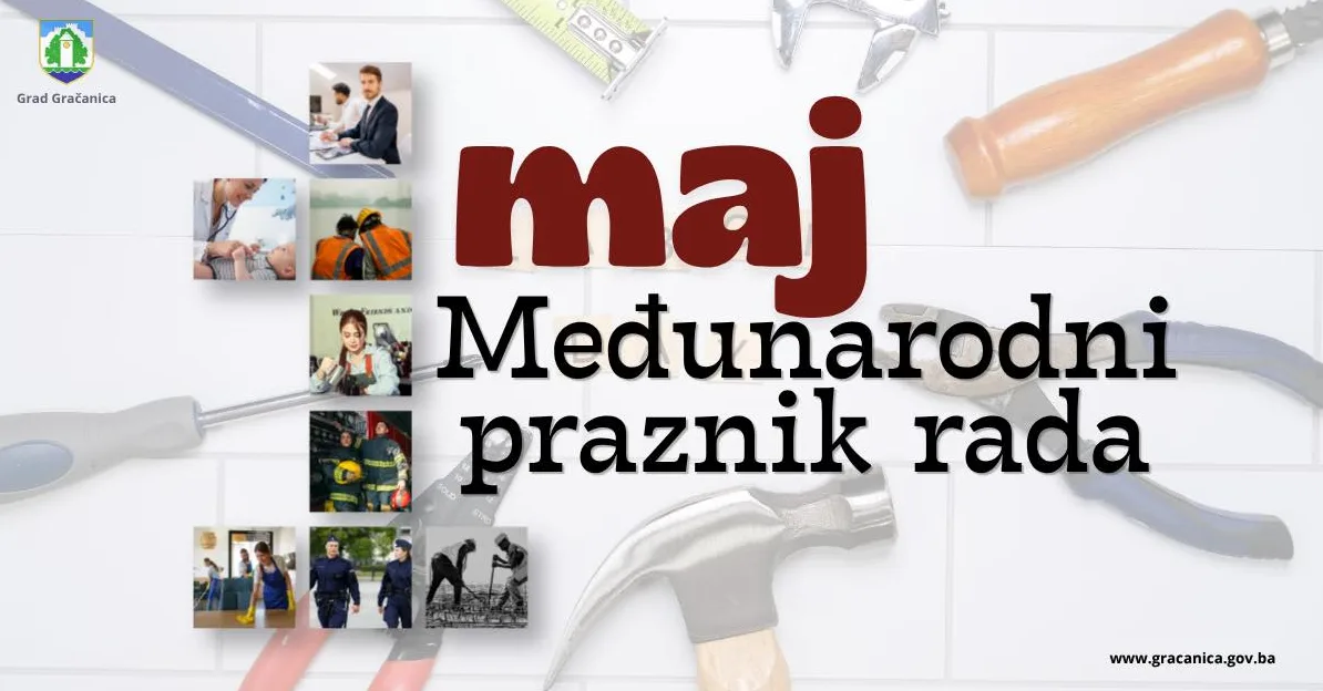 Međunarodni praznik rada, 1. maj, obilježava se u Gračanici. Fotografija prikazuje alate i kolaž fotografija različitih profesija.