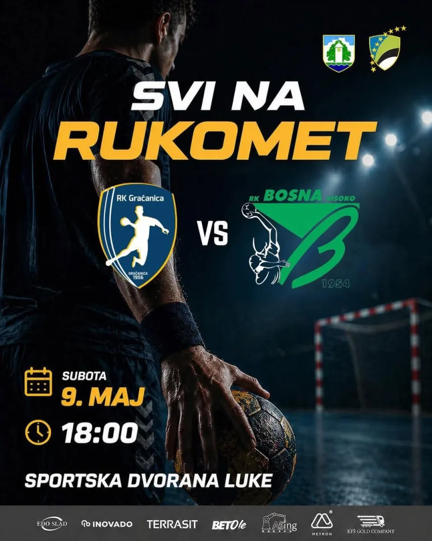 Poziv na rukometnu utakmicu između RK Gračanica i RK Bosna Visoko, koja se održava u subotu, 9. maja u 18:00 sati u Sportskoj dvorani Luke.
