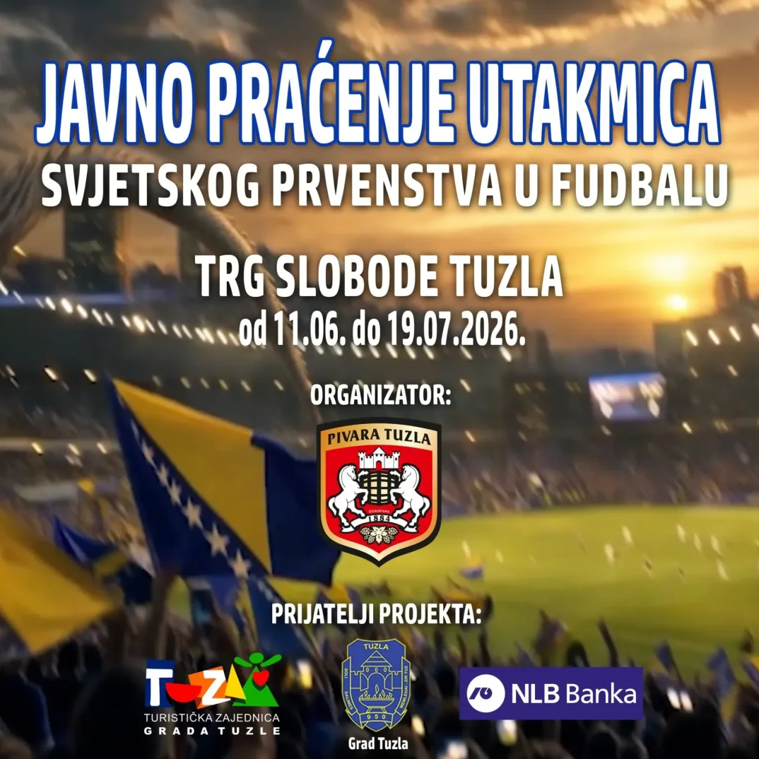 Plakat za javno praćenje utakmica Svjetskog prvenstva u fudbalu na Trgu slobode u Tuzli, od 11.06. do 19.07.2026., u organizaciji Pivare Tuzla.