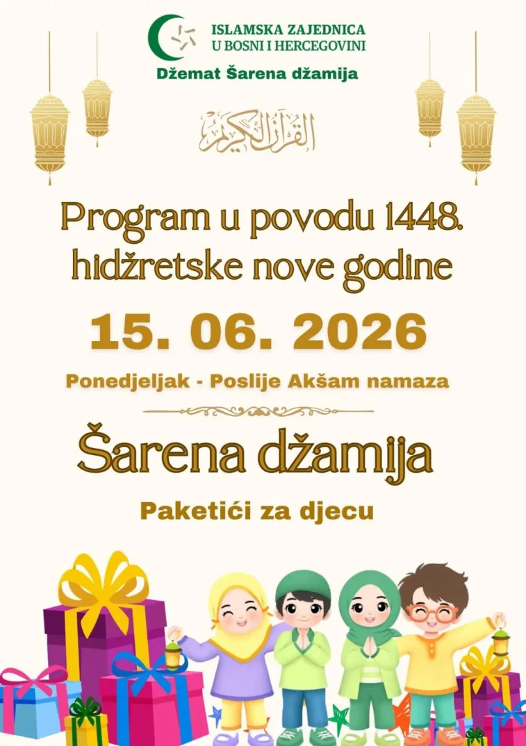 Poziv na program povodom 1448. hidžretske nove godine, koji će se održati u ponedjeljak, 15. 06. 2026. godine, poslije Akšam namaza u džamiji Šarena džamija. Predviđeni su paketići za djecu.